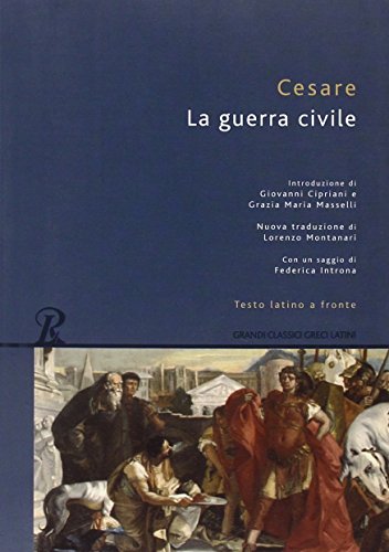 La guerra civile. Testo latino a fronte (Grandi classici greci e latini)
